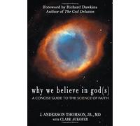 WHY WE BELIEVE IN GOD(S) by J. Anderson Thomson Jr., Clare Aukofer (2011) Paperback