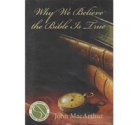 Why We Believe the Bible is True
