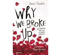 Why we broke up. 43 motivi per cui ci siamo lasciati (I Grandi)