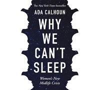 Why We Can't Sleep: Women's New Midlife Crisis (Main)