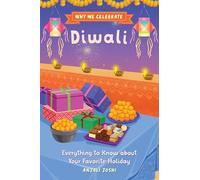 Why We Celebrate Diwali: Everything to Know about Your Favorite Holiday