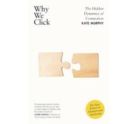 Why We Click: The Hidden Dynamics of Connection: 'The New Science of Interpersonal Synchrony'