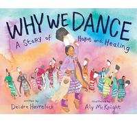 Why We Dance: A Story of Hope and Healing
