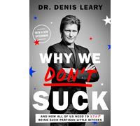 Why We Don't Suck: And How All of Us Need to Stop Being Such Partisan Little Bitches