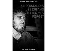 Why we dream: Understand and use dreams to learn and forget