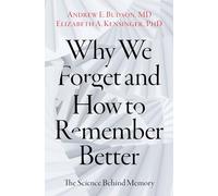Why We Forget and How To Remember Better: The Science Behind Memory
