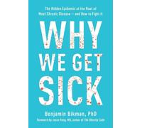 Why We Get Sick by Benjamin Bikman - 9781953295774