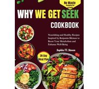 WHY WE GET SICK COOKBOOK: Nourishing and Healthy Recipes Inspired by Benjamin Bikman to Boost Your Metabolism and Enhance Well-Being