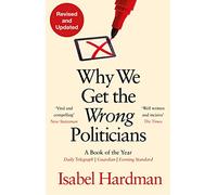 Why We Get the Wrong Politicians: (Main)