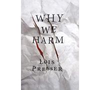 Why We Harm (Critical Issues in Crime and Society)