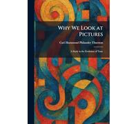 Why We Look at Pictures: A Study in the Evolution of Taste