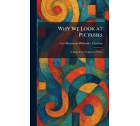 Why We Look at Pictures: A Study in the Evolution of Taste