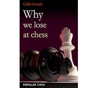 Why We Lose at Chess (Everyman Chess)