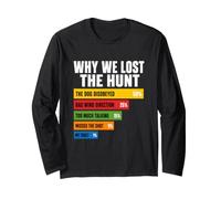 Why We Lost The Hunt Funny Hunting Long Sleeve T-Shirt