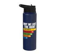 Why We Lost The Hunt Funny Hunting Stainless Steel Insulated Water Bottle
