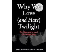 Why We Love (and Hate) Twilight