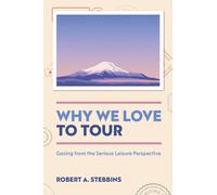 Why We Love to Tour : Gazing from the Serious Leisure Perspective