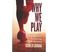 Why We Play: How Millennials Are Rewriting Sports Marketing
