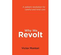 Why we revolt: A patient revolution for careful and kind care
