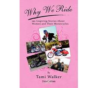"Why We Ride": 101 uplifting stories of women and their motorcycles