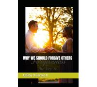 WHY WE SHOULD FORGIVE OTHERS