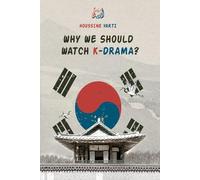 WHY WE SHOULD WATCH K-DRAMA?