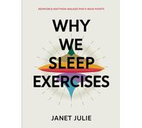 Why We Sleep Exercises: Reinforce Matthew Walker PHD's Main Points