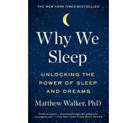 Why We Sleep: Unlocking the Power of Sleep and Dreams by Matthew Walker (English