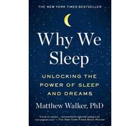 Why We Sleep: Unlocking the Power of Sleep and Dreams by Matthew Walker (English