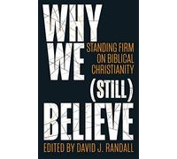 Why We (still) Believe: Standing Firm on Biblical Christianity (Solas)