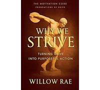 Why We Strive: 1 (The Motivation Code)