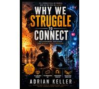 WHY WE STRUGGLE TO CONNECT: Relationships, Isolation, and Modern Human Behavior