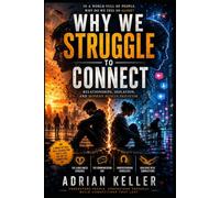 WHY WE STRUGGLE TO CONNECT: Relationships, Isolation, and Modern Human Behavior