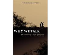 Why We Talk: The Evolutionary Origins of Language: 5 (Studies in the Evolution of Language)