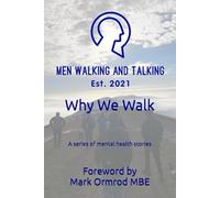 Why We Walk: A Men's Mental Health Story