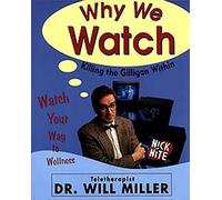 Why We Watch: Killing the Gilligan Within