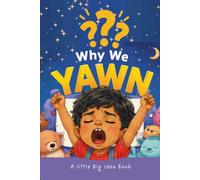 Why We Yawn?: Homeschool Science Book for Curious Kids - Ages 6-10 with Workbook Attached and Certificate. (Ask Me Why? (Part I))