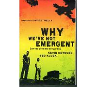 Why We're Not Emergent: By Two Guys Who Should Be (Faith and Freedom)