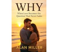 wHY: When Love Becomes the Question That Never Fades