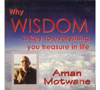 Why Wisdom is Key to Everything You Treasure in Life
