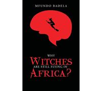 Why Witches Are Still Flying in Africa?