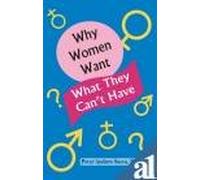 Why Women Want What They Can't Have