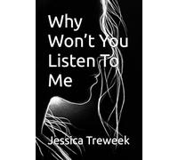 Why Won’t You Listen To Me
