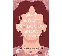 Why Won't My Boobs Grow...and Other Annoyances (Emma Bishop)