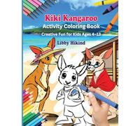 Why Won't You to Go to School, Kiki Kangaroo? Activity and Coloring Book: Creative Fun for Kids 4 To 13