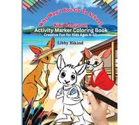 Why Won't You to Go to School, Kiki Kangaroo? Activity Marker Coloring Book: Creative Fun for Kids 4 To 13