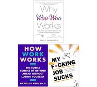 Why Woo-Woo Works, How Work Works & My F*cking Job Sucks 3 Books Collection Set