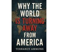 Why world is turning against america