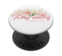 Why Worry - Matthew 6:28-29 Women & Girls Christian Lilies PopSockets Adhesive PopGrip