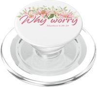 Why Worry - Matthew 6:28-29 Women & Girls Christian Lilies PopSockets PopGrip for MagSafe